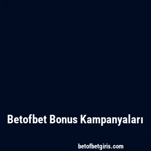 Betofbet Bonus Kampanyaları