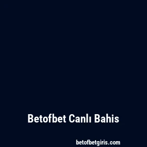 Betofbet Canlı Bahis