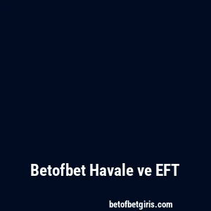 Betofbet Havale ve EFT
