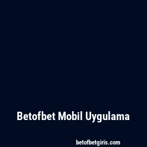 Betofbet Mobil Uygulama