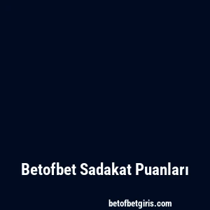 Betofbet Sadakat Puanları